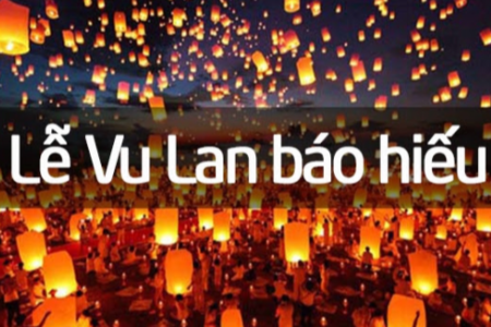 Lễ Vu Lan báo hiếu là ngày nào trong năm 2021? Nguồn gốc và ý nghĩa của Lễ Vu Lan