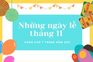 Tháng 11 có ngày lễ gì? Những ngày lễ, sự kiện trong tháng 11/2021