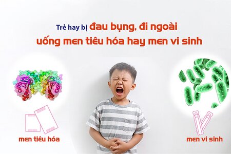 Trẻ hay bị đau bụng, đi ngoài nên uống men tiêu hóa hay men vi sinh?