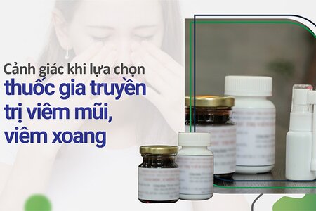 Cảnh giác khi lựa chọn thuốc gia truyền trị viêm mũi, viêm xoang