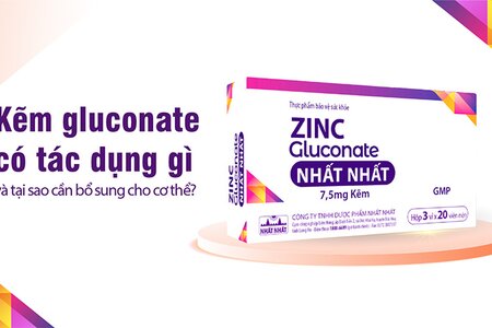 Kẽm gluconate là gì, tại sao cần bổ sung cho cơ thể?