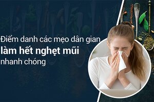 Điểm danh các mẹo dân gian làm hết nghẹt mũi nhanh chóng