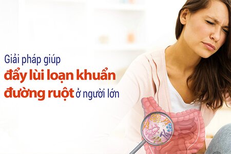Giải pháp giúp đẩy lùi loạn khuẩn đường ruột ở người lớn