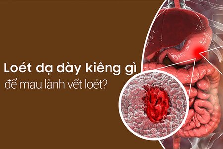 Loét dạ dày kiêng gì để mau lành?