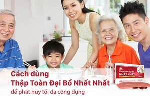 Cách dùng Thập Toàn Đại Bổ Nhất Nhất để phát huy tối đa công dụng
