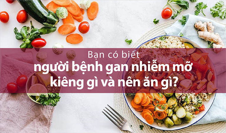 Người gan nhiễm mỡ kiêng gì