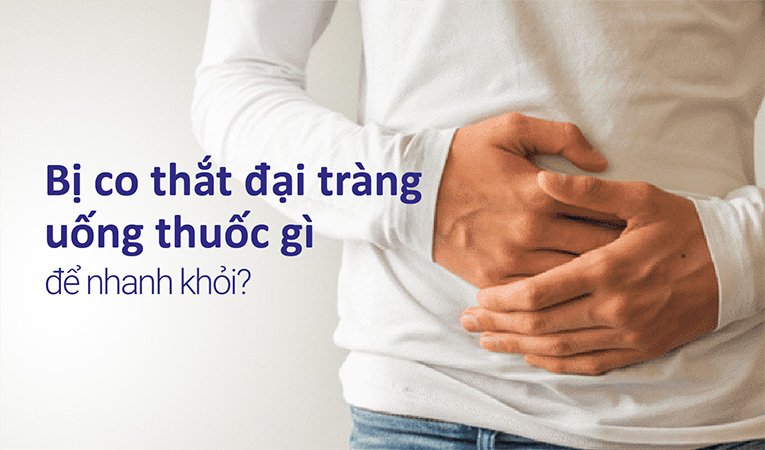 Bị co thắt đại tràng uống thuốc gì