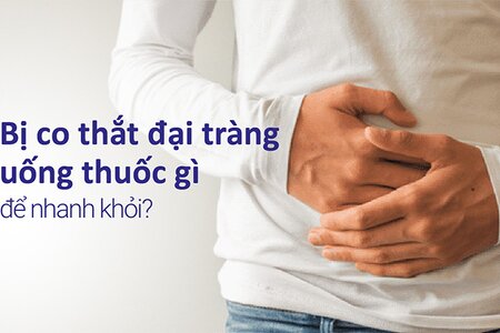 Bị co thắt đại tràng uống thuốc gì để nhanh khỏi?