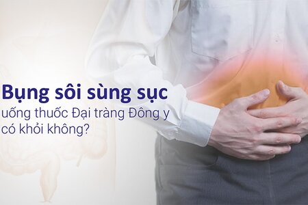 Bụng sôi sùng sục uống thuốc Đại tràng Đông y có khỏi không?