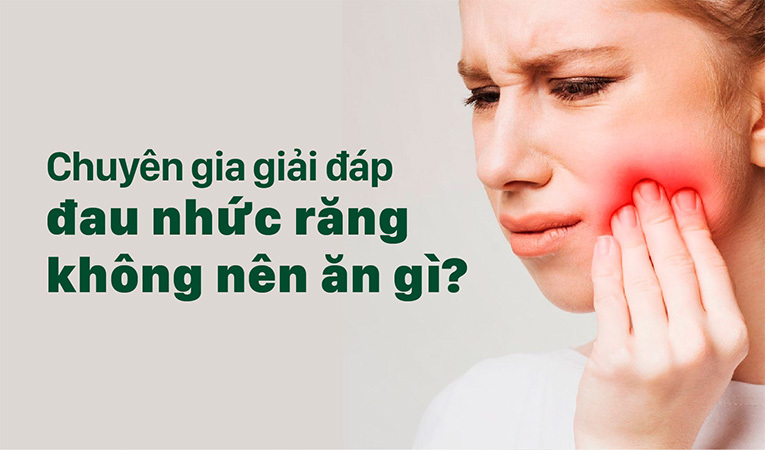 đau nhức răng không nên ăn gì