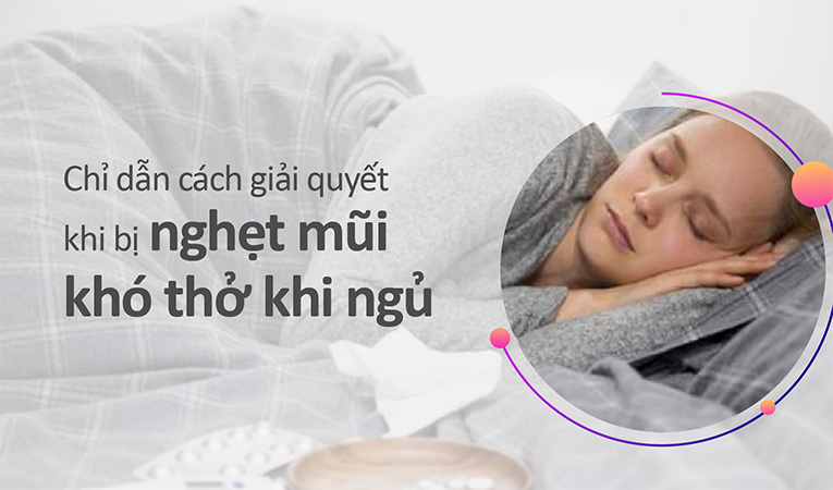 nghẹt mũi khó thở khi ngủ 