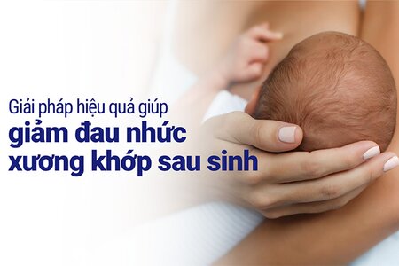 Giải pháp hiệu quả giúp giảm đau nhức xương khớp sau sinh cho phụ nữ