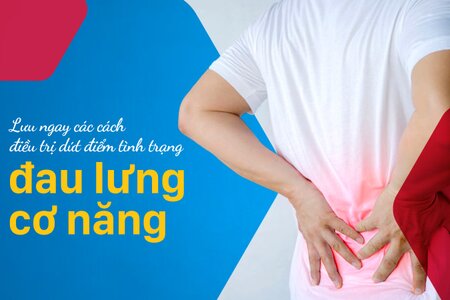 Lưu ngay các cách điều trị dứt điểm tình trạng đau lưng cơ năng