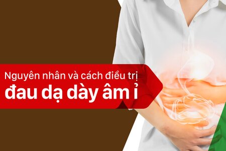 Nguyên nhân và cách điều trị đau dạ dày âm ỉ