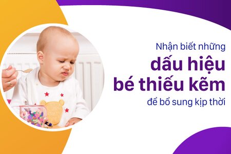 Nhận biết những dấu hiệu bé thiếu kẽm để bổ sung kịp thời