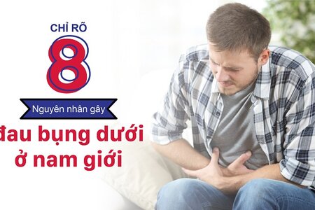 Chỉ rõ 8 nguyên nhân gây đau bụng dưới ở nam giới