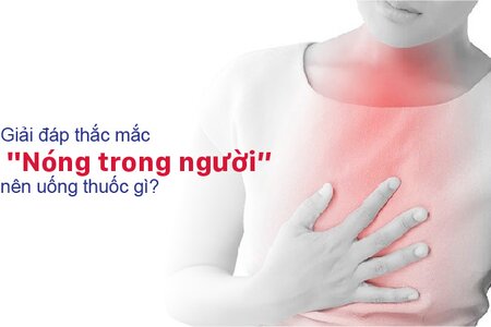 Giải đáp thắc mắc “Nóng trong người nên uống thuốc gì?”