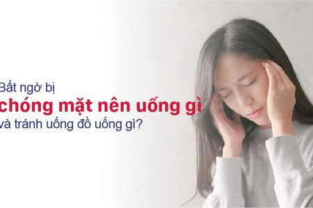 Bất ngờ bị chóng mặt nên uống gì và tránh uống đồ uống?