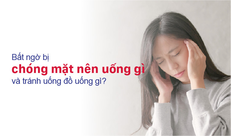 Chóng mặt nên uống gì