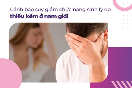 Cảnh báo suy giảm chức năng sinh lý do thiếu kẽm ở nam giới