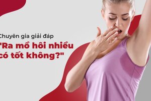Chuyên gia giải đáp “Ra mồ hôi nhiều có tốt không?”
