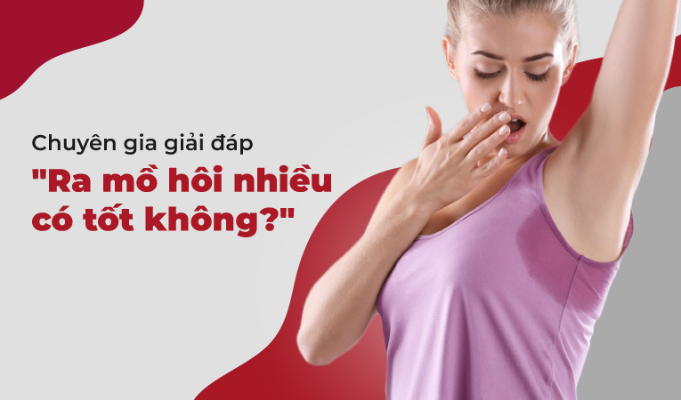 Ra mồ hôi nhiều có tốt không