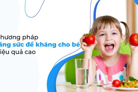 Phương pháp giúp tăng sức đề kháng cho bé hiệu quả cao