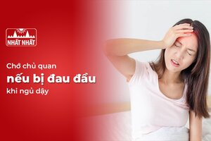Chớ chủ quan nếu bị đau đầu khi ngủ dậy!