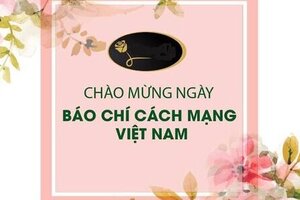Tổng hợp 101+ lời chúc hay, ý nghĩa Ngày Báo Chí Cách Mạng Việt Nam 21/6