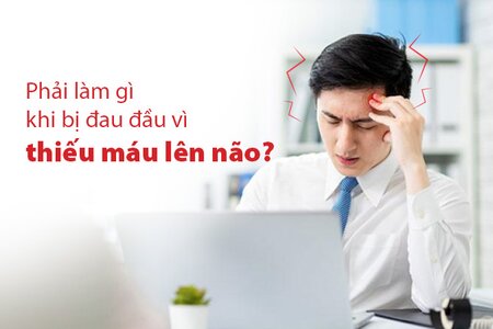 Phải làm gì khi bị đau đầu vì thiếu máu lên não?