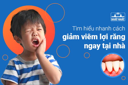 Tìm hiểu nhanh cách giảm viêm lợi răng ngay tại nhà