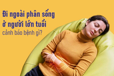 Đi ngoài phân sống ở người lớn tuổi cảnh báo bệnh gì?