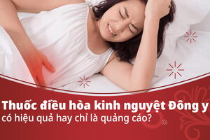 Thuốc điều hòa kinh nguyệt Đông y có hiệu quả hay chỉ là quảng cáo?