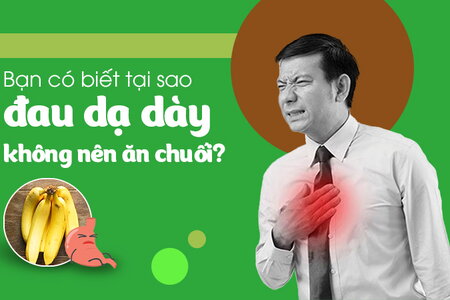 Bạn có biết tại sao đau dạ dày không nên ăn chuối?