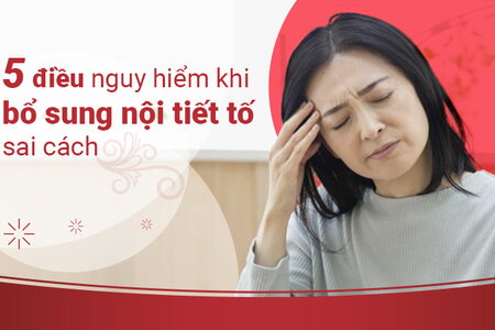 5 điều nguy hiểm khi bổ sung nội tiết tố nữ sai cách