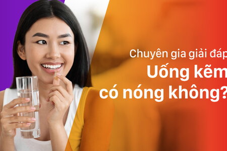 Chuyên gia giải đáp: “Uống kẽm có nóng không?”