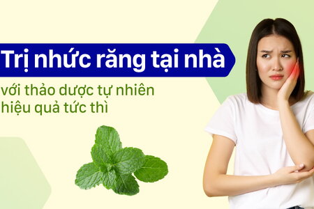 Trị nhức răng tại nhà với thảo dược tự nhiên hiệu quả tức thì