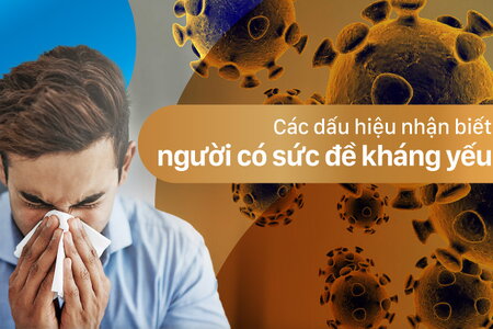 Các dấu hiệu nhận biết người có sức đề kháng yếu