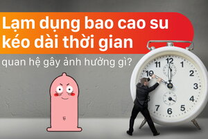 Lạm dụng bao cao su kéo dài thời gian quan hệ gây ảnh hưởng gì?