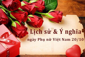 20/10 là ngày gì? Lịch sử, ý nghĩa ngày Phụ nữ Việt Nam 20/10