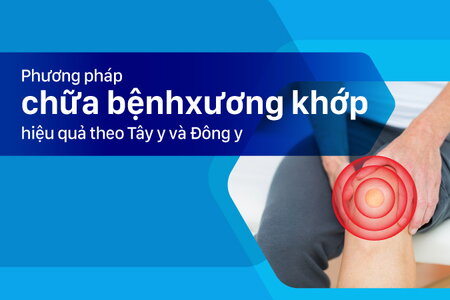 Phương pháp chữa bệnh xương khớp hiệu quả theo Tây y và Đông y