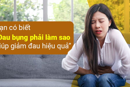 Bạn có biết “Đau bụng phải làm sao giúp giảm đau hiệu quả?”