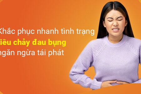 Khắc phục nhanh tình trạng tiêu chảy đau bụng, ngăn ngừa tái phát