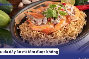 Đau dạ dày có ăn được mì tôm không?