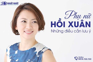 Phụ nữ hồi xuân và những điều cần lưu ý