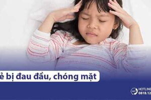 Nguyên nhân trẻ em bị đau đầu chóng mặt buồn nôn & Cách điều trị