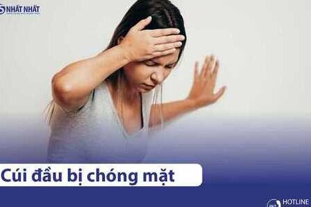 Cúi đầu xuống bị chóng mặt: Nguyên nhân & Cách xử lý