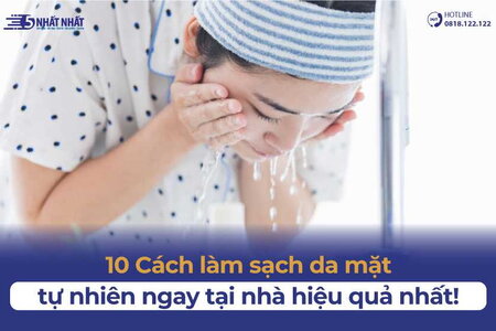 10 cách làm sạch da mặt tự nhiên đơn giản ngay tại nhà