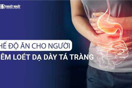 Viêm loét dạ dày, tá tràng nên ăn gì & kiêng ăn gì?