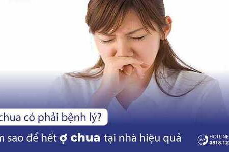 Ợ chua có phải bệnh lý? Làm sao để hết ợ chua tại nhà hiệu quả?